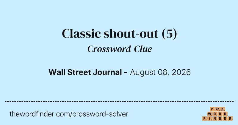Classic shout-out crossword clue image