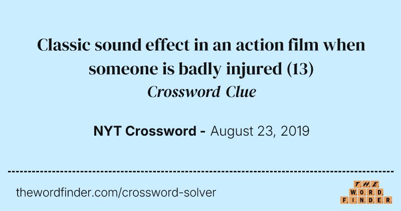 Classic sound effect in an action film when someone is badly injured crossword clue image
