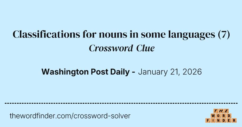 Classifications for nouns in some languages crossword clue image
