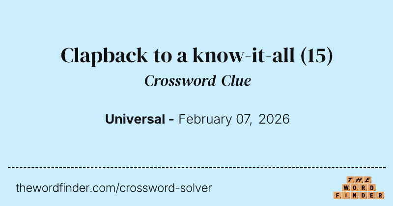 Clapback to a know-it-all crossword clue image