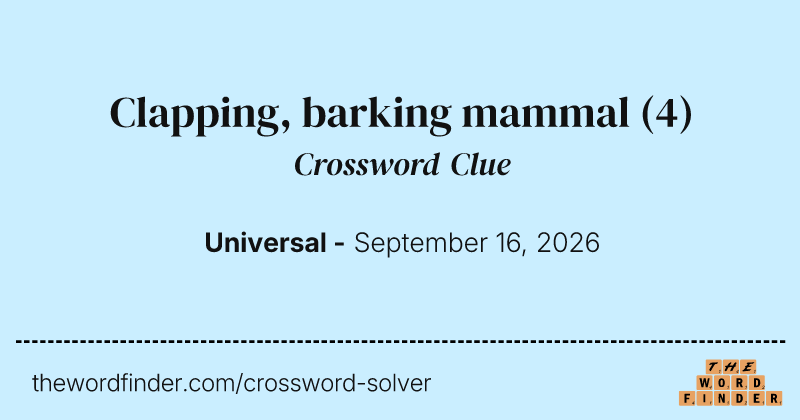 Clapping, barking mammal crossword clue image