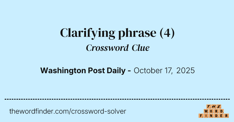 Clarifying phrase crossword clue image