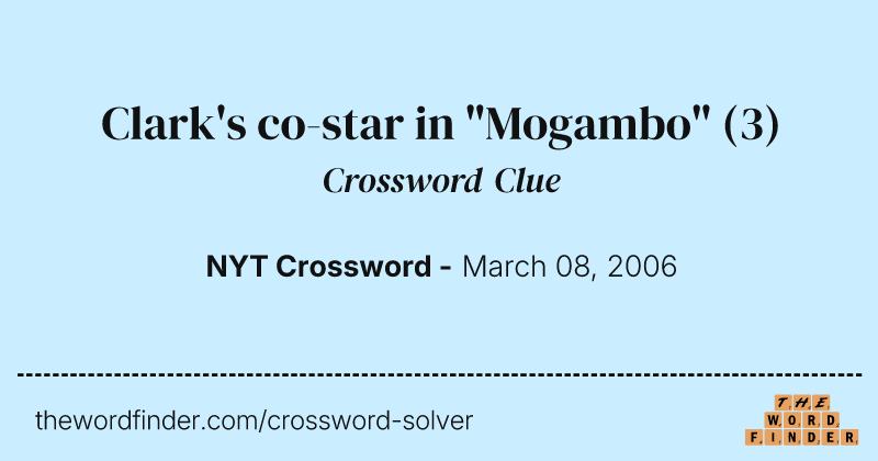 Clark's co-star in "Mogambo" crossword clue image