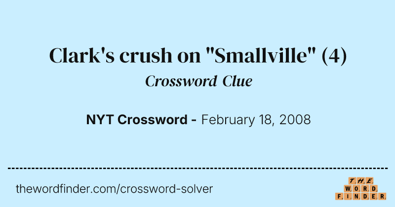 Clark's crush on "Smallville" crossword clue image