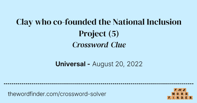 Clay who co-founded the National Inclusion Project crossword clue image