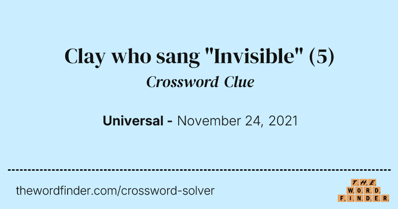 Clay who sang "Invisible" crossword clue image