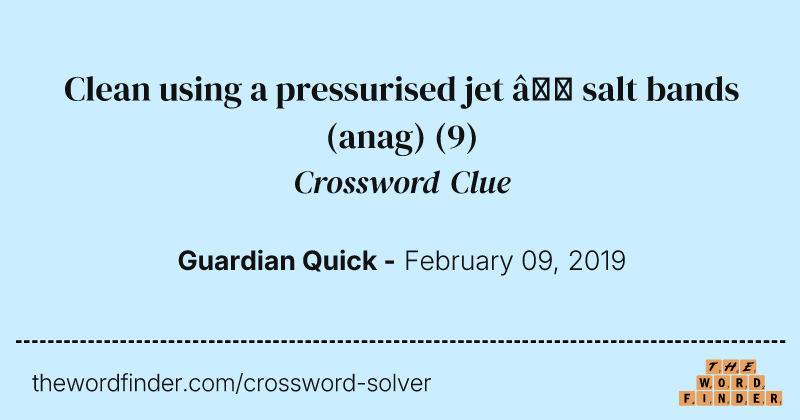 Clean using a pressurised jet — salt bands (anag) crossword clue image