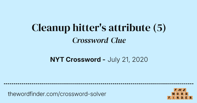 Cleanup hitter's attribute crossword clue image