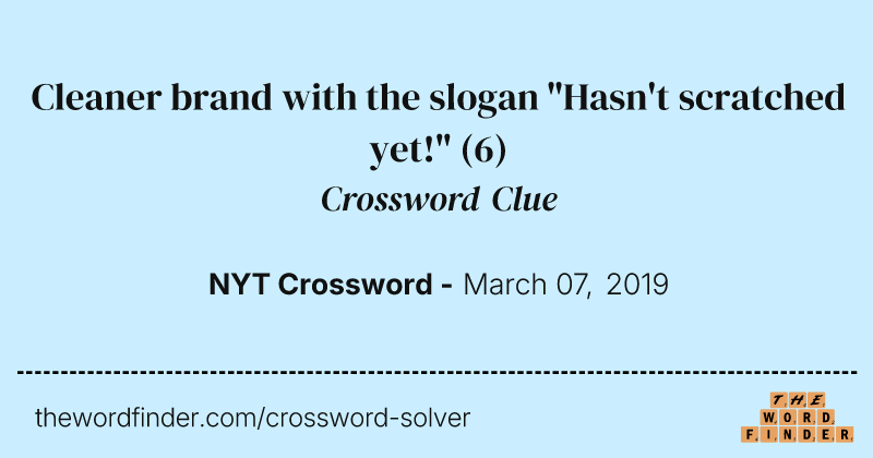 Cleaner brand with the slogan "Hasn't scratched yet!" crossword clue image