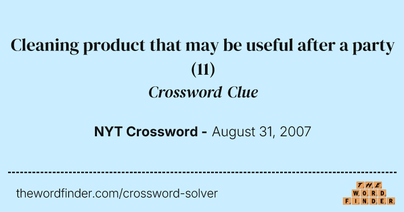 Cleaning product that may be useful after a party crossword clue image
