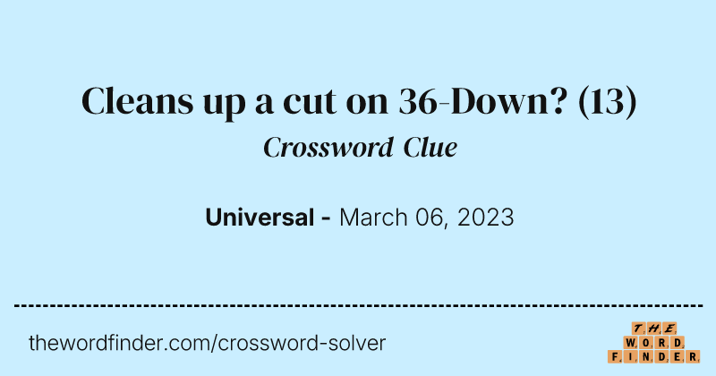 Cleans up a cut on 36-Down? crossword clue image