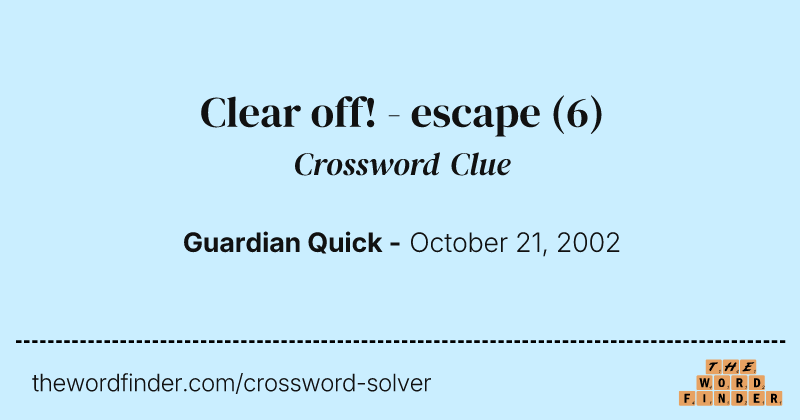 Clear off! - escape crossword clue image