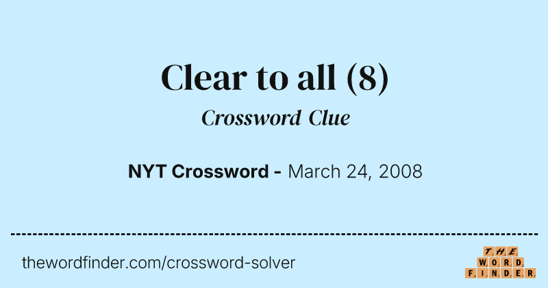 Clear to all crossword clue image