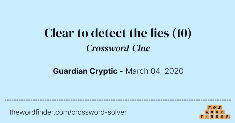 Clear to detect the lies crossword clue image