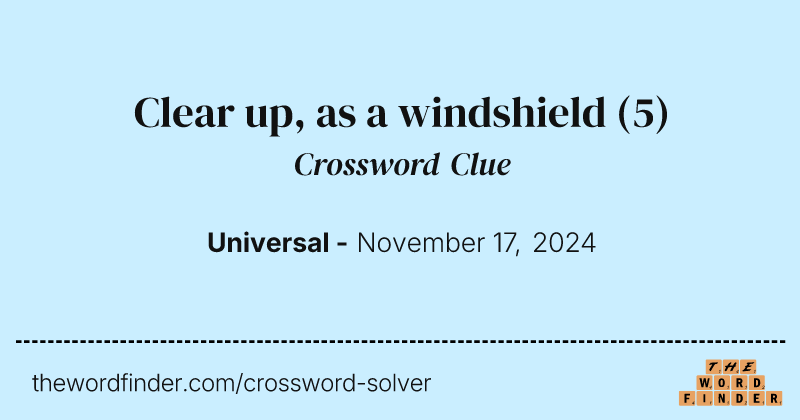 Clear up, as a windshield crossword clue image