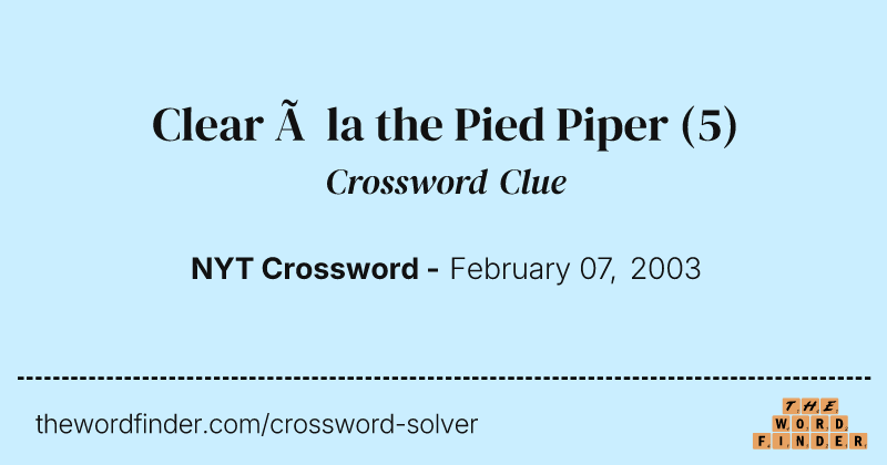 Clear à la the Pied Piper crossword clue image