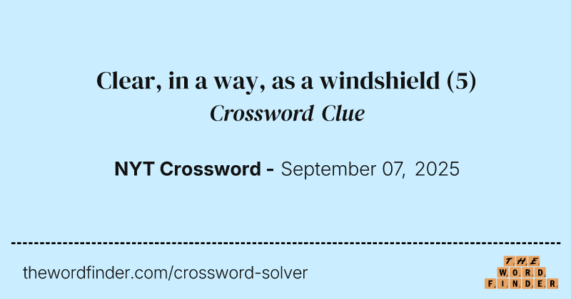 Clear, in a way, as a windshield crossword clue image