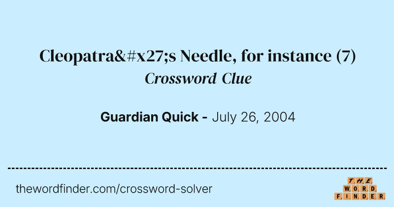 Cleopatra's Needle, for instance crossword clue image