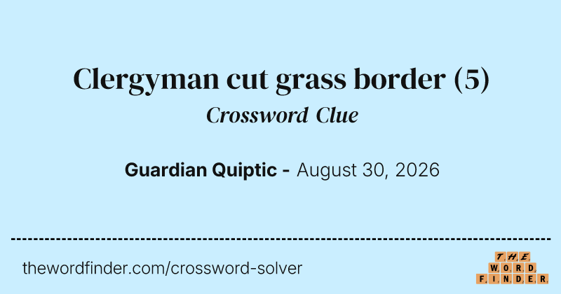 Clergyman cut grass border crossword clue image