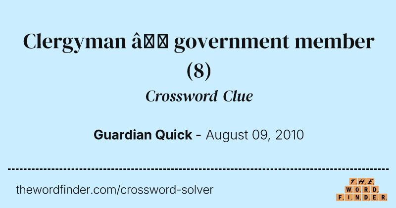 Clergyman — government member crossword clue image