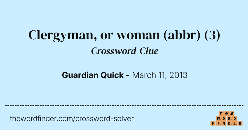 Clergyman, or woman (abbr) crossword clue image