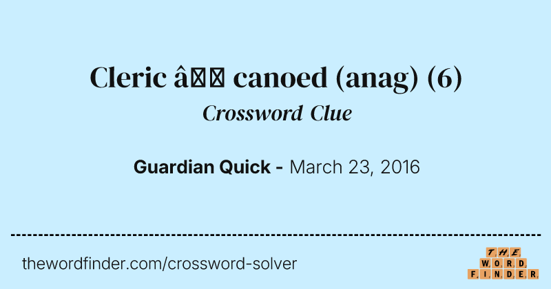 Cleric — canoed (anag) crossword clue image