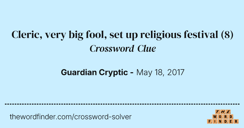 Cleric, very big fool, set up religious festival crossword clue image