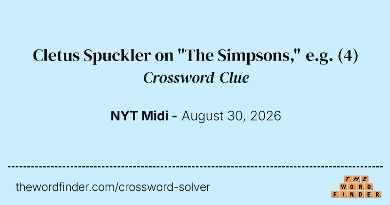 Cletus Spuckler on "The Simpsons," e.g. crossword clue image