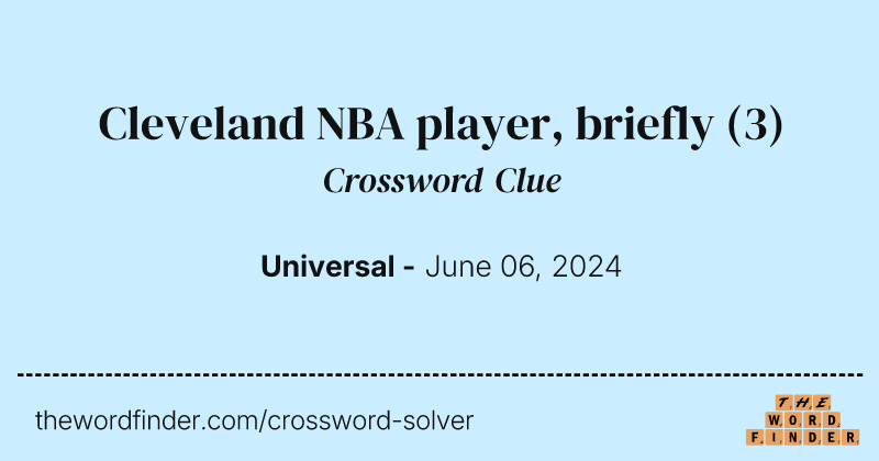 Cleveland NBA player, briefly crossword clue image