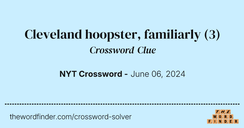 Cleveland hoopster, familiarly crossword clue image