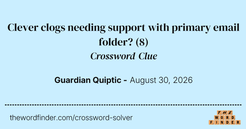 Clever clogs needing support with primary email folder? crossword clue image