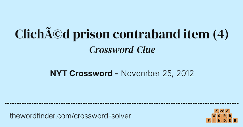 Clichéd prison contraband item crossword clue image