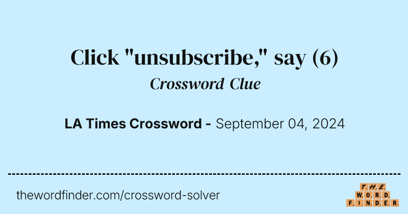 Click "unsubscribe," say crossword clue image