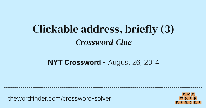 Clickable address, briefly crossword clue image