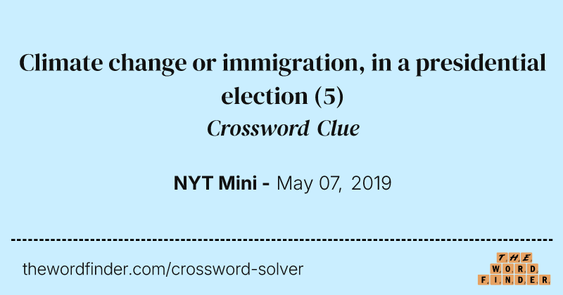 Climate change or immigration, in a presidential election crossword clue image
