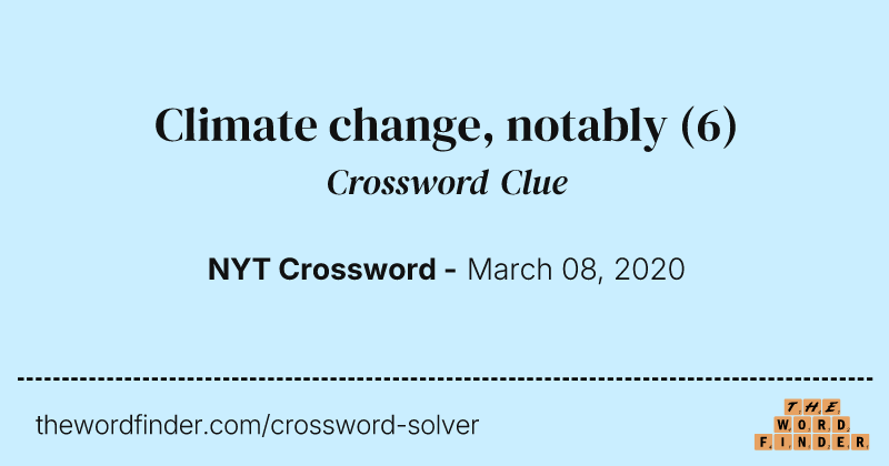 Climate change, notably crossword clue image