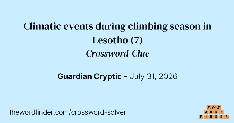 Climatic events during climbing season in Lesotho crossword clue image