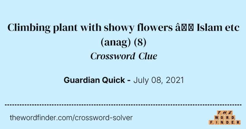 Climbing plant with showy flowers — Islam etc (anag) crossword clue image