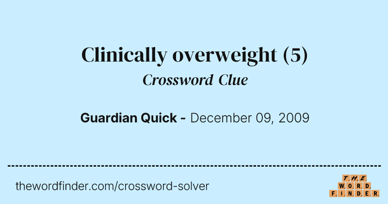 Clinically overweight crossword clue image