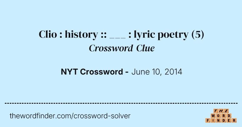 Clio : history :: ___ : lyric poetry crossword clue image