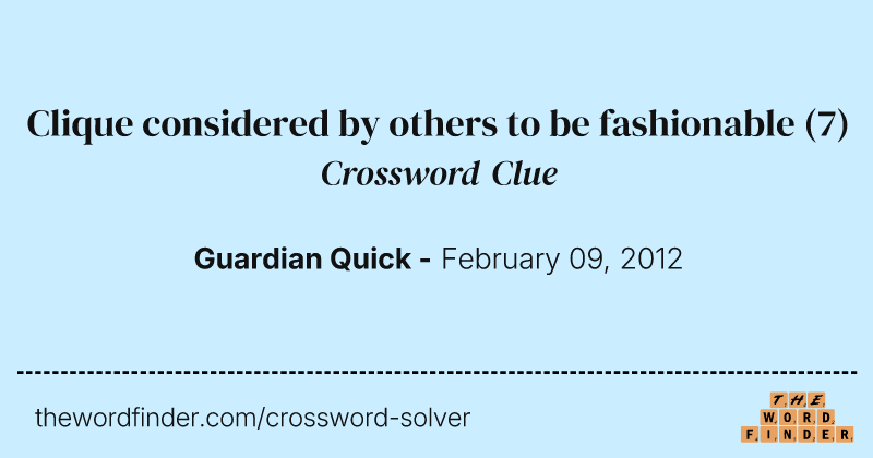Clique considered by others to be fashionable crossword clue image