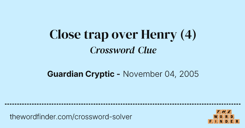 Close trap over Henry crossword clue image