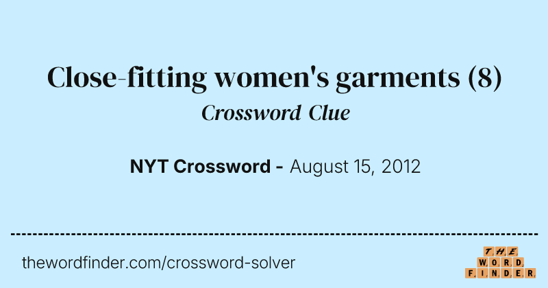 Close-fitting women's garments crossword clue image