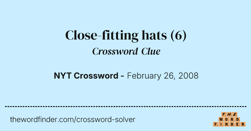 Close-fitting hats crossword clue image