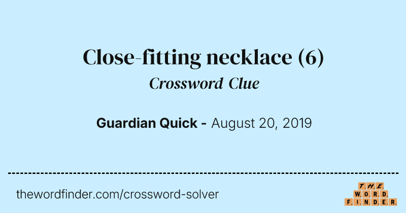 Close-fitting necklace crossword clue image