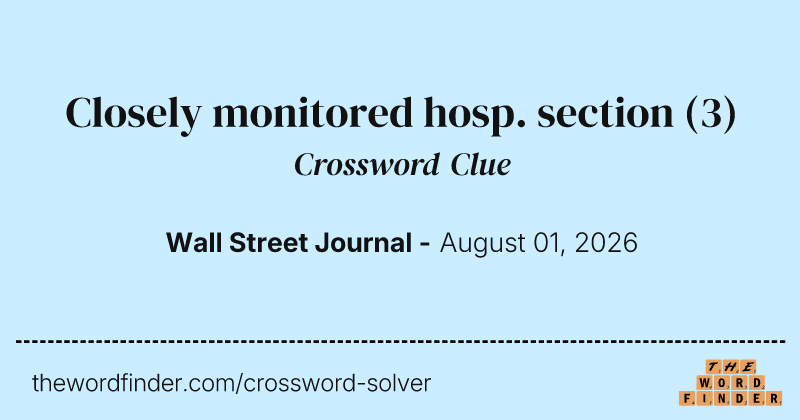 Closely monitored hosp. section crossword clue image