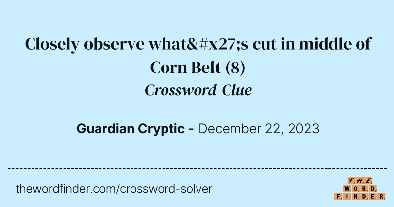 Closely observe what's cut in middle of Corn Belt crossword clue image