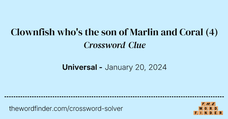 Clownfish who's the son of Marlin and Coral crossword clue image