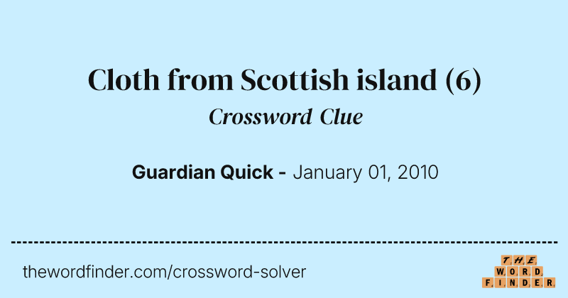 Cloth from Scottish island crossword clue image