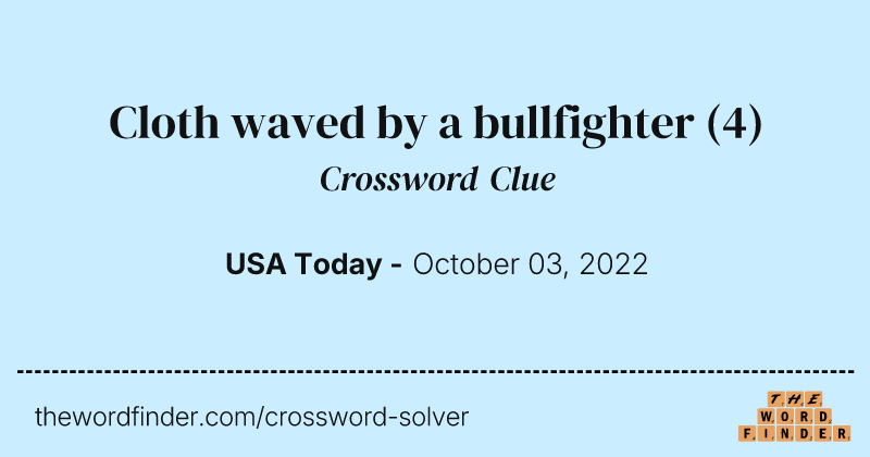 Cloth waved by a bullfighter crossword clue image